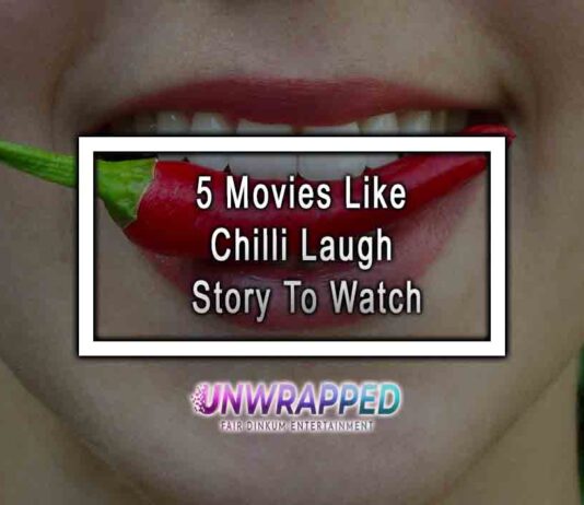 5 Movies Like Chilli Laugh Story To Watch
