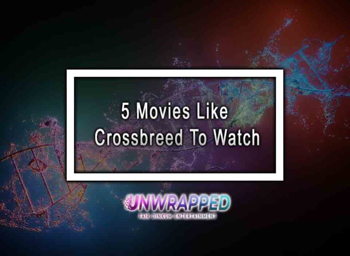 5 Movies Like Crossbreed To Watch 5 Movies Like Crossbreed To Watch