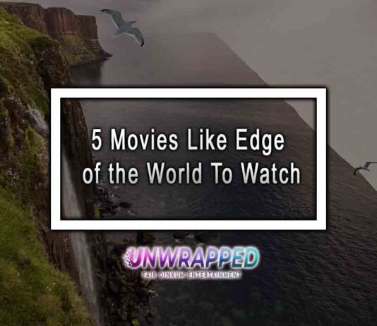 5 Movies Like Edge of the World To Watch
