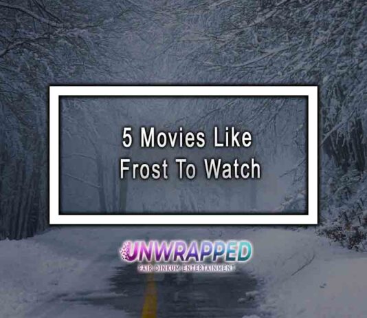 5 Movies Like Frost To Watch