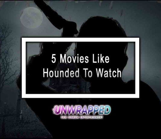 5 Movies Like Hounded To Watch