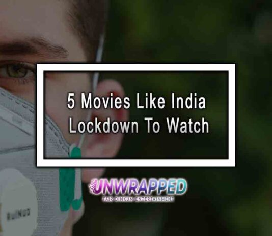5 Movies Like India Lockdown To Watch