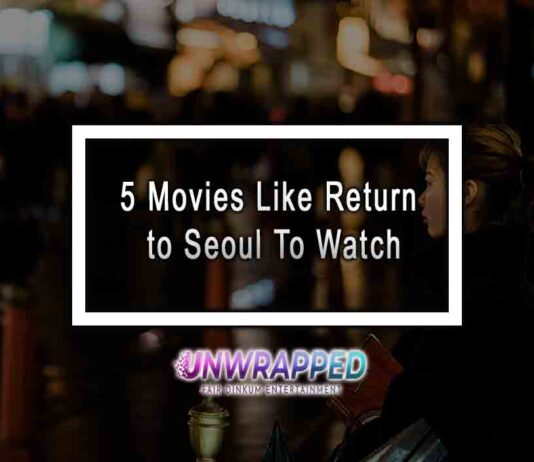 5 Movies Like Return to Seoul To Watch