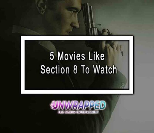 5 Movies Like Section 8 To Watch
