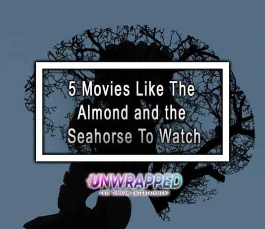 5 Movies Like The Almond and the Seahorse To Watch 5 Movies Like The Almond and the Seahorse To Watch