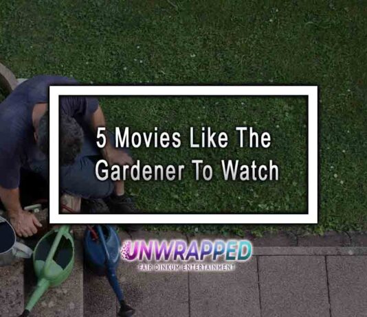 5 Movies Like The Gardener To Watch
