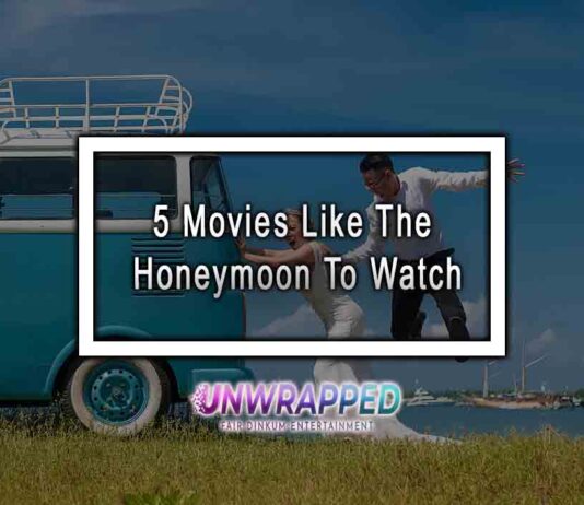 5 Movies Like The Honeymoon To Watch
