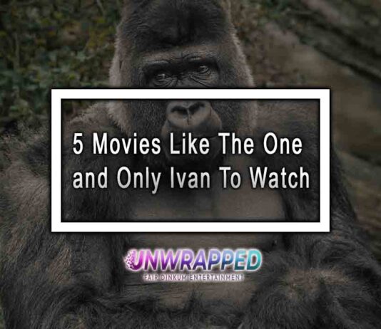5 Movies Like The One and Only Ivan To Watch