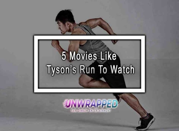 5 Movies Like Tyson’s Run To Watch