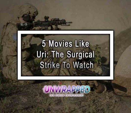 5 Movies Like Uri: The Surgical Strike To Watch