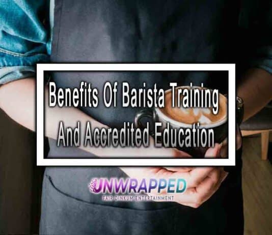 Benefits Of Barista Training And Accredited Education