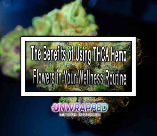 The Benefits of Using THCA Hemp Flowers in Your Wellness Routine he Benefits of Using THCA Hemp Flowers in Your Wellness Routine