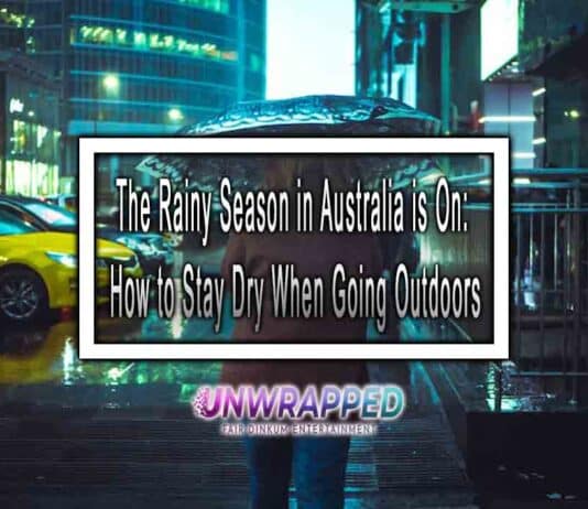 The Rainy Season in Australia is On: How to Stay Dry When Going Outdoors