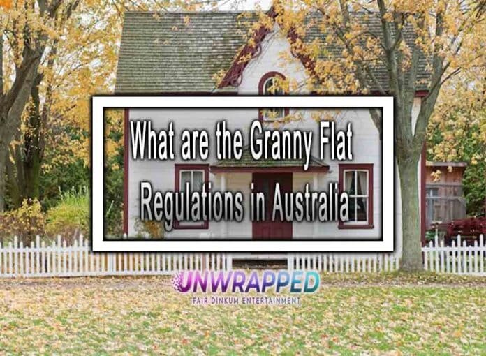 What are the Granny Flat Regulations in Australia