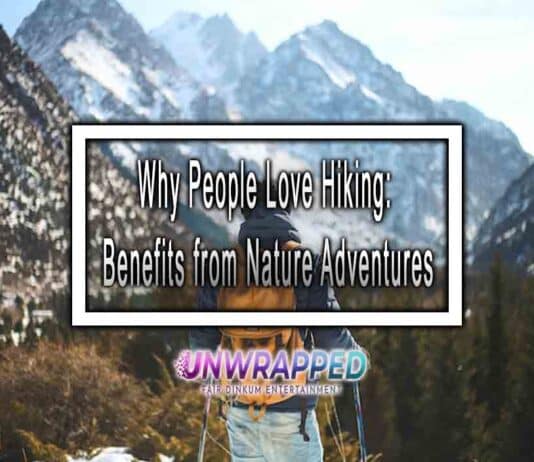 Why People Love Hiking: Benefits from Nature Adventures