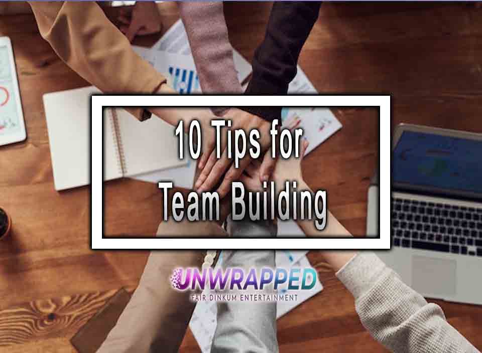 Best Ten Tips To Build Your Team