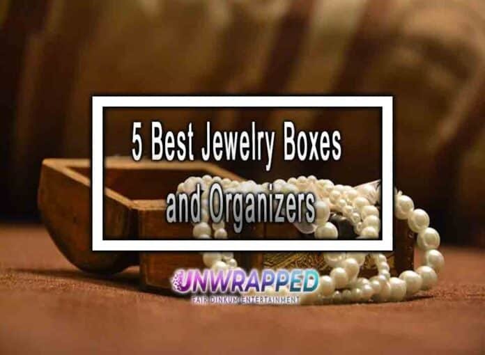 5 Best Jewelry Boxes and Organizers