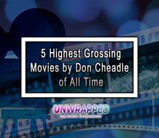 5 Highest Grossing Movies by Don Cheadle of All Time 5 Highest Grossing Movies by Don Cheadle of All Time