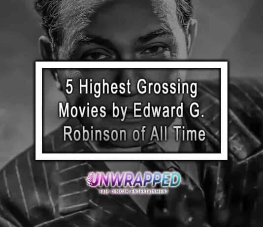 5 Highest Grossing Movies by Edward G. Robinson of All Time