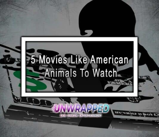 5 Movies Like American Animals To Watch