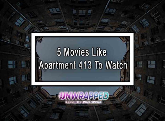 5 Movies Like Apartment 413 To Watch