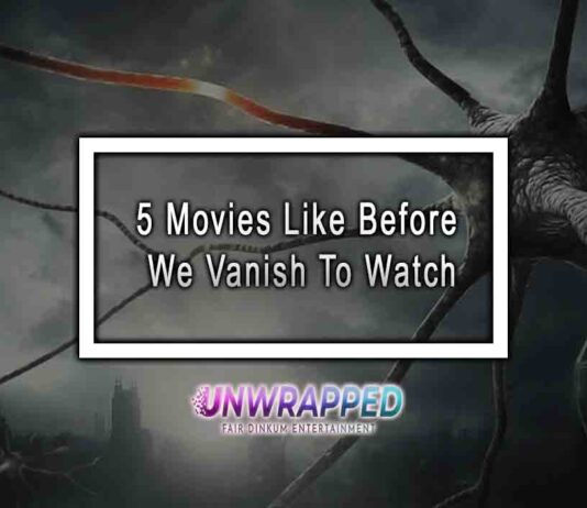 5 Movies Like Before We Vanish To Watch