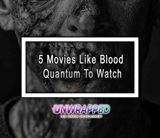 5 Movies Like Blood Quantum To Watch