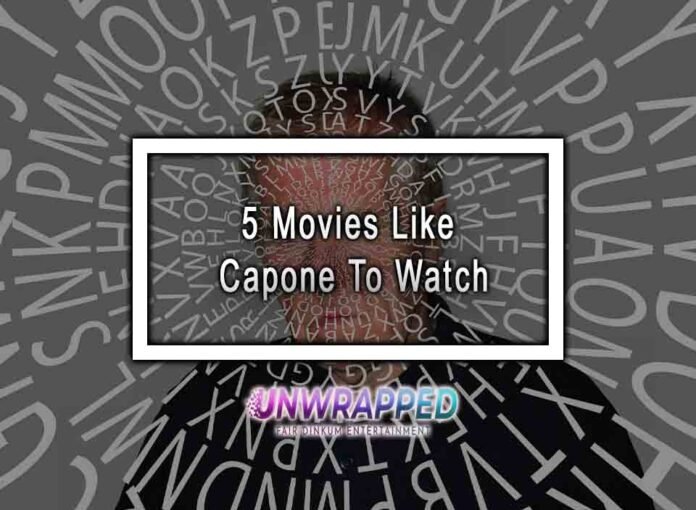 5 Movies Like Capone To Watch