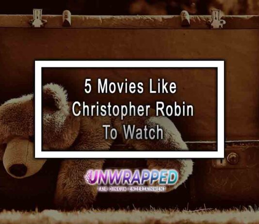 5 Movies Like Christopher Robin To Watch