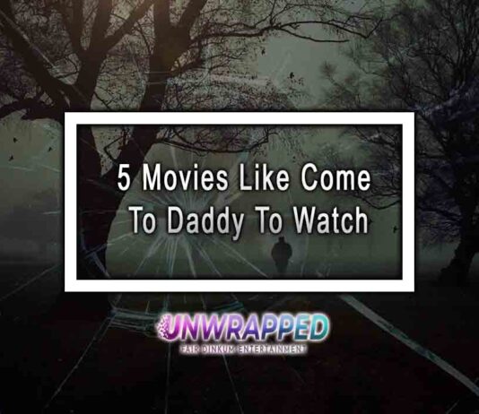 5 Movies Like Come To Daddy To Watch