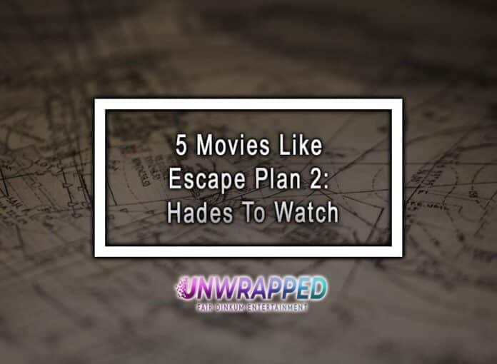 5 Movies Like Escape Plan 2: Hades To Watch