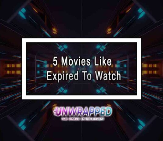 5 Movies Like Expired To Watch