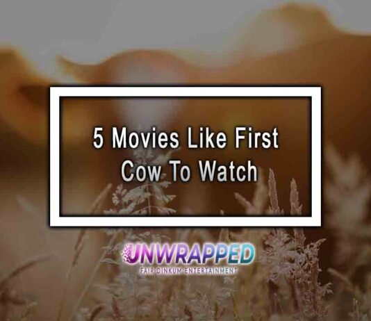 5 Movies Like First Cow To Watch