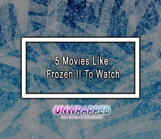 5 Movies Like Frozen II To Watch