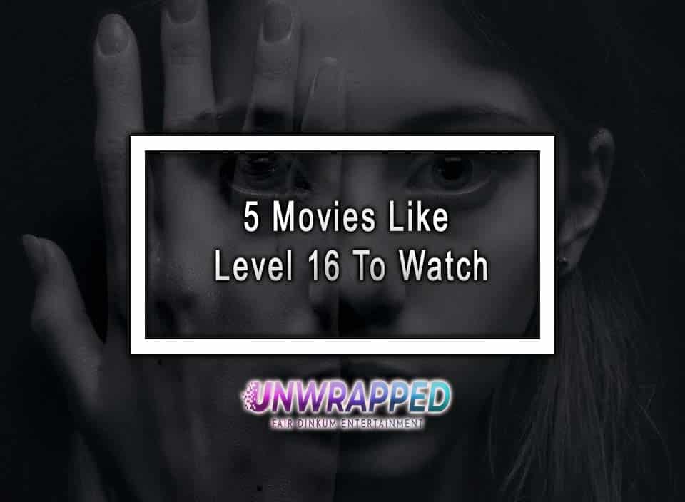 5 Movies Like Level 16 To Watch