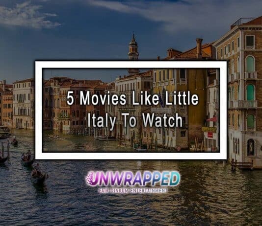 5 Movies Like Little Italy To Watch