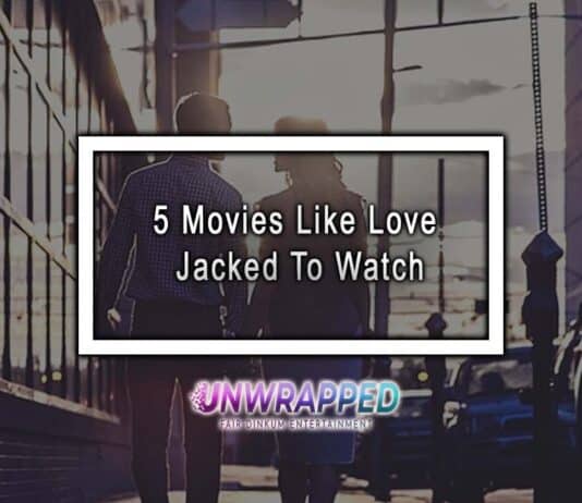 5 Movies Like Love Jacked To Watch 5 Movies Like Love Jacked To Watch