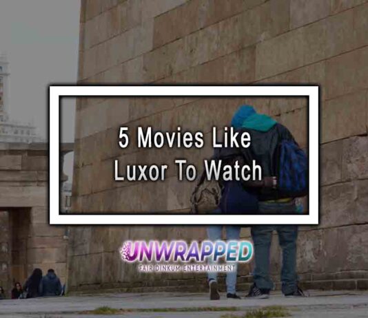 5 Movies Like Luxor To Watch