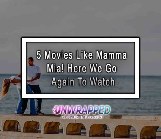 5 Movies Like Mamma Mia! Here We Go Again To Watch