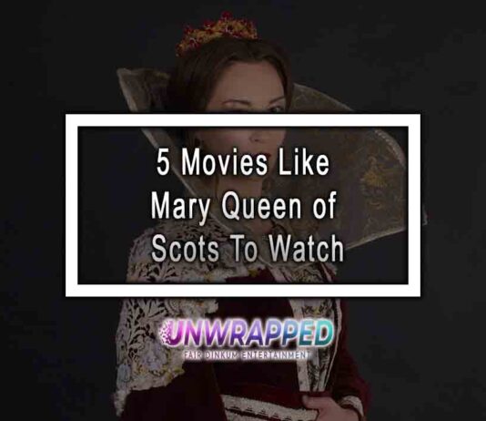 5 Movies Like Mary Queen of Scots To Watch