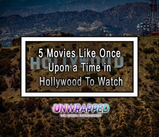 5 Movies Like Once Upon a Time in Hollywood To Watch