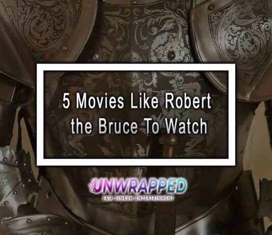 5 Movies Like Robert the Bruce To Watch