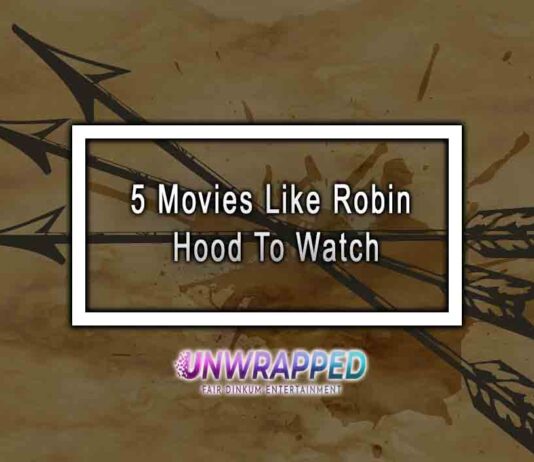5 Movies Like Robin Hood To Watch