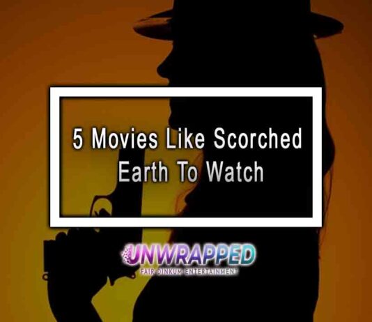 5 Movies Like Scorched Earth To Watch