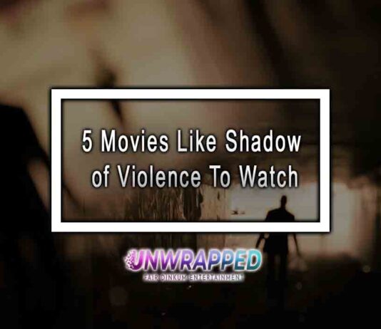 5 Movies Like Shadow of Violence To Watch
