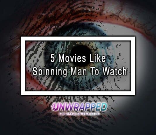 5 Movies Like Spinning Man To Watch