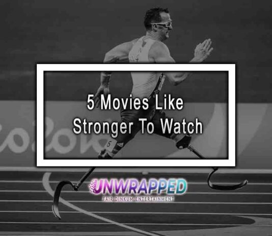 5 Movies Like Stronger To Watch