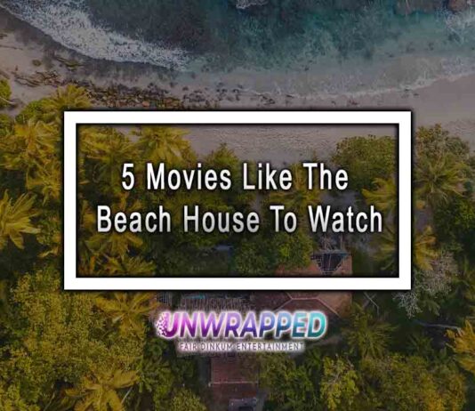 5 Movies Like The Beach House To Watch