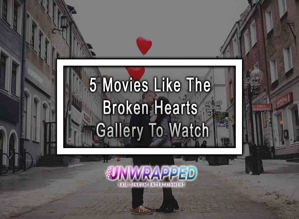 5 Movies Like The Broken Hearts Gallery To Watch