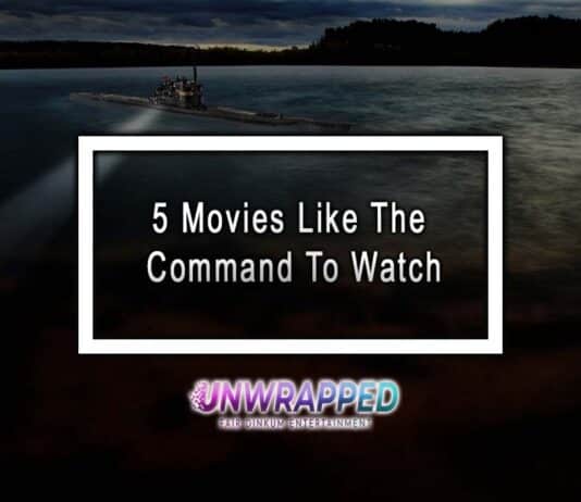 5 Movies Like The Command To Watch 5 Movies Like The Command To Watch